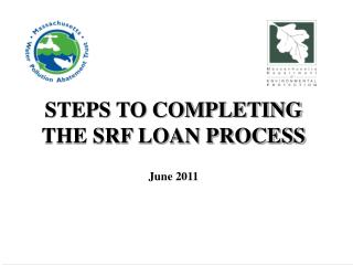 STEPS TO COMPLETING THE SRF LOAN PROCESS June 2011