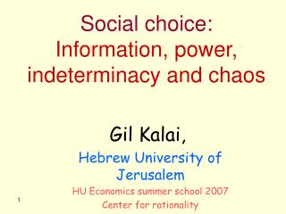 Social choice: Information, power, indeterminacy and chaos
