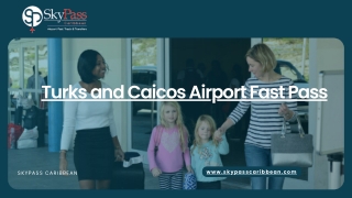 Turks and Caicos Airport Fast Pass by SkyPass Caribbean