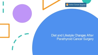 Diet and Lifestyle Changes After Parathyroid Cancer Surgery