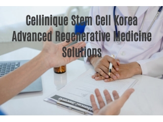 Cellinique Stem Cell Korea Regenerative Medicine Therapy