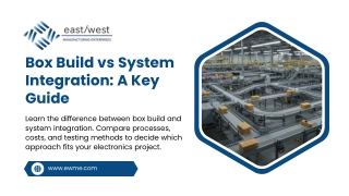Box Build vs System Integration: A Key Guide