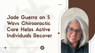 Jade Guerra on 5 Ways Chiropractic Care Helps Active Individuals Recover