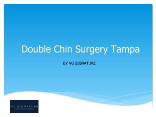 Double Chin Surgery Tampa  - VG Signature