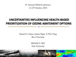 UNCERTAINTIES INFLUENCING HEALTH-BASED PRIORITIZATION OF OZONE ABATEMENT OPTIONS