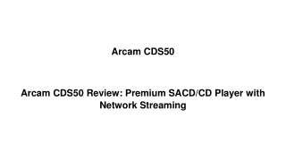 Arcam CDS50 Review Premium SACDCD Player with Network Streaming