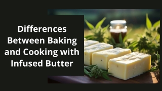 Differences Between Baking and Cooking with Infused Butter