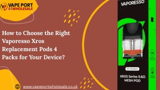 How to Choose Perfect Vaporesso Xros Replacement Pods 4 Packs