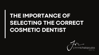The Importance of Selecting the Correct Cosmetic Dentist