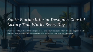 South Florida Interior Designer: Coastal Luxury That Works Every Day