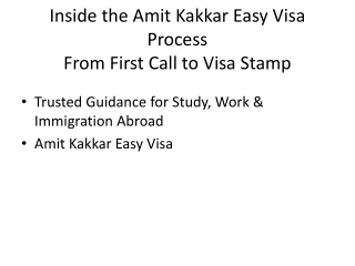 Inside the Amit Kakkar Easy Visa Process – From First Call to Visa Stamp