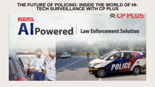 The Future of Policing Inside the World of Hi-Tech Surveillance with CP PLUS
