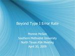 Beyond Type I Error Rate