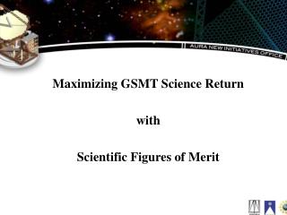 Maximizing GSMT Science Return with Scientific Figures of Merit