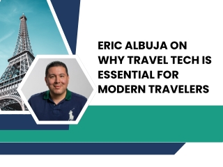 Eric Albuja on Why Travel Tech Is Essential for Modern Travelers