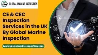 CE & CEC Inspections Service in UK | Global Marine Inspection