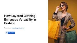 How Layered Clothing Enhances Versatility in Fashion