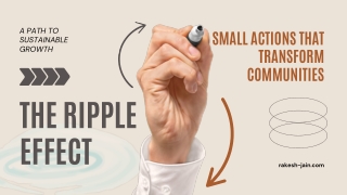 The Ripple Effect of Change: Lessons from Rakesh Jain India | PPT