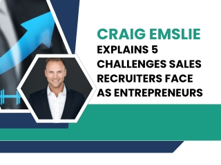 Craig Emslie Explains 5 Challenges Sales Recruiters Face as Entrepreneurs