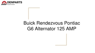 125 AMPS Alternator Buick Rendezvous Pontiac