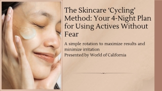 A simple rotation to maximize results and minimize irritation Presented by World of California