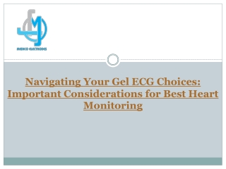 Navigating Your Gel ECG Choices - Important Considerations for Best Heart Monitoring
