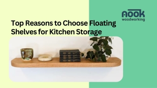 Top Reasons to Choose Floating Shelves for Kitchen Storage