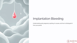 What Is Implantation Bleeding Causes Symptoms and How to Tell It Apart from a Period