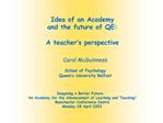 Idea of an Academy and the future of QE: A teacher s perspective