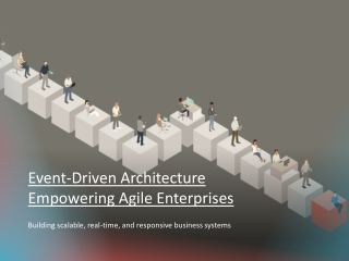 Event-Driven Architecture for Agile Enterprises