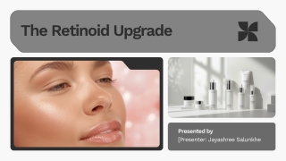 Presentation - The Retinoid Upgrade