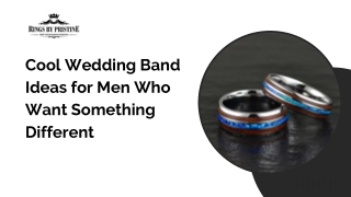Cool Wedding Band Ideas for Men Who Want Something Different