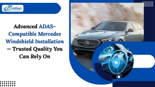 Advanced ADAS-Compatible Mercedes Windshield Installation — Trusted Quality You Can Rely On