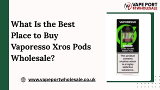What Is the Best Place to Buy Vaporesso Xros Pods Wholesale