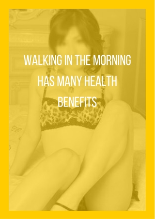 Walking in the morning has many health benefits