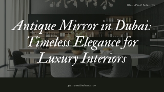 Antique Mirror in Dubai Timeless Elegance for Luxury Interiors
