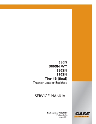 CASE 580N, 580SN WT, 580SN, 590SN Tier 4B (final) Tractor Loader Backhoe Service Repair Manual Instant Download