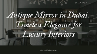 Antique Mirror in Dubai Timeless Elegance for Luxury Interiors