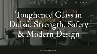Toughened Glass in Dubai Strength, Safety & Modern Design
