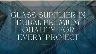 Glass Supplier in Dubai Premium Quality for Every Project