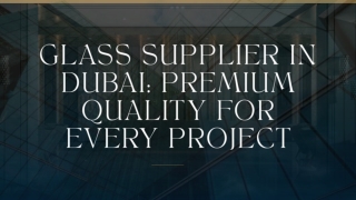 Glass Supplier in Dubai Premium Quality for Every Project