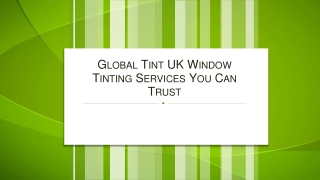 Global Tint UK Window Tinting Services You Can Trust