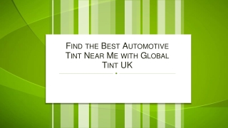 Find the Best Automotive Tint Near Me with Global Tint UK