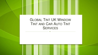 Global Tint UK Window Tint and Car Auto Tint Services