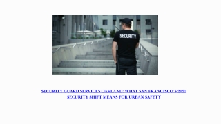 Security Guard Services Oakland What San Francisco’s 2025 Security Shift Means for Urban Safety