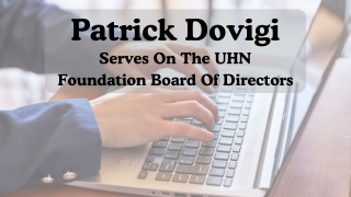 Patrick Dovigi - Serves On The UHN Foundation Board Of Directors