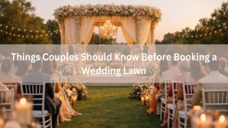 Things Couples Should Know Before Booking a Wedding Lawn