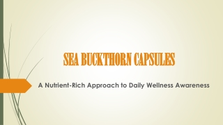 Explore Sea Buckthorn Uses – Buy Capsules rich in antioxidants & Vitamins