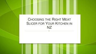 Choosing the Right Meat Slicer for Your Kitchen in NZ