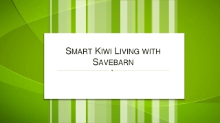 Smart Kiwi Living with Savebarn